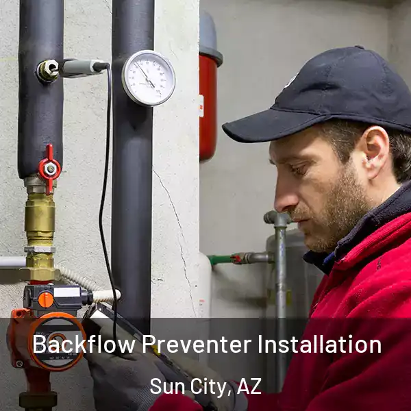  Backflow Preventer Installation Sun City, AZ
