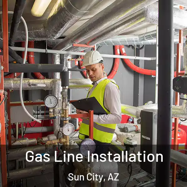  Gas Line Installation Sun City, AZ