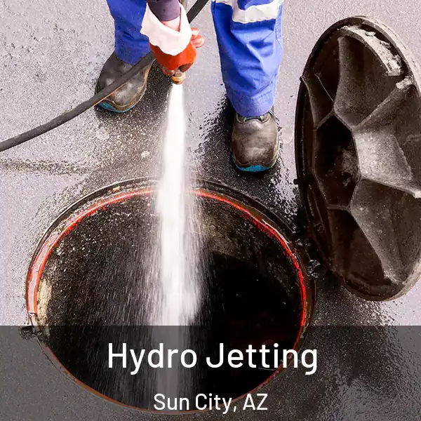  Hydro Jetting Sun City, AZ