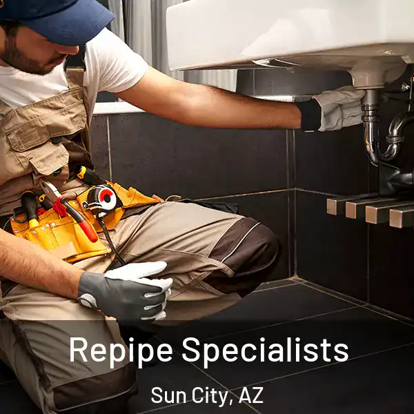  Repipe Specialists Sun City, AZ