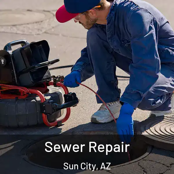 Sewer Repair Sun City, AZ