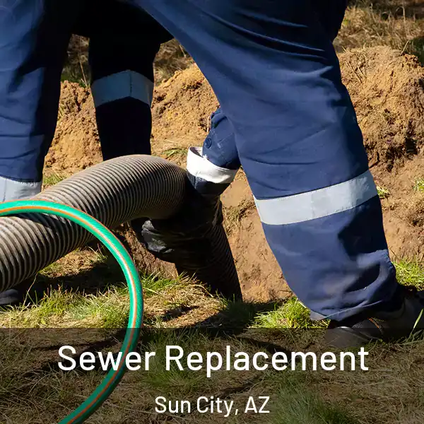 Sewer Replacement Sun City, AZ