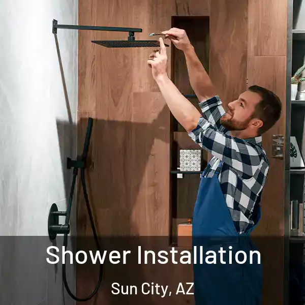  Shower Installation Sun City, AZ