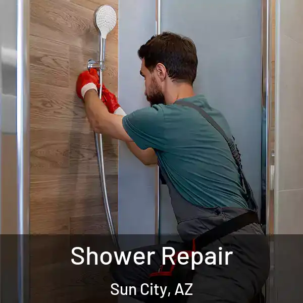  Shower Repair Sun City, AZ