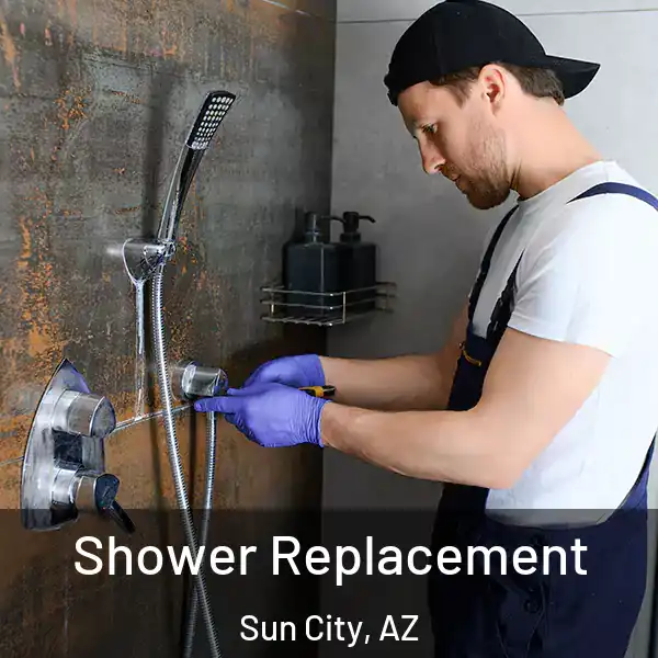  Shower Replacement Sun City, AZ