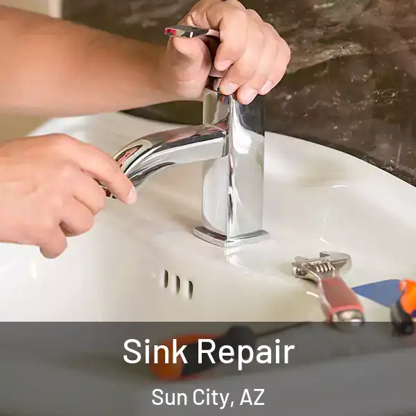  Sink Repair Sun City, AZ