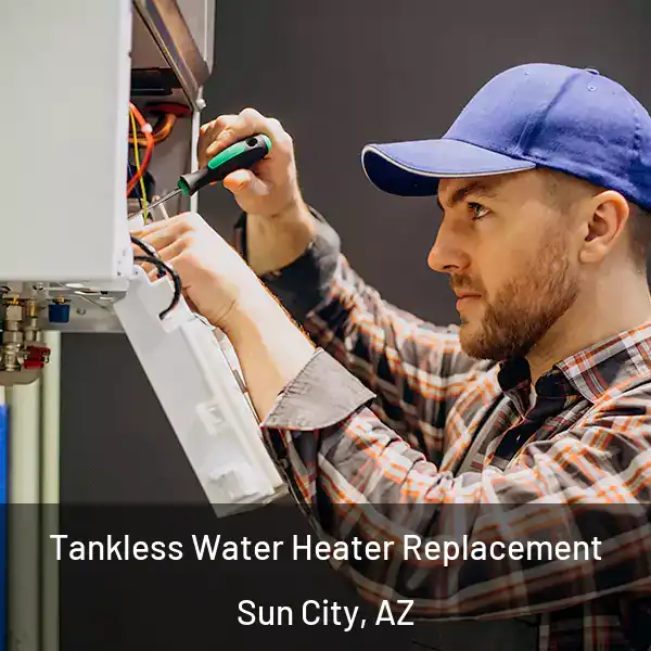  Tankless Water Heater Replacement Sun City, AZ