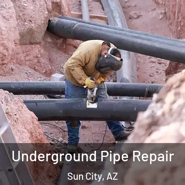  Underground Pipe Repair Sun City, AZ