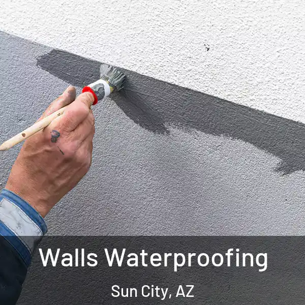  Walls Waterproofing Sun City, AZ