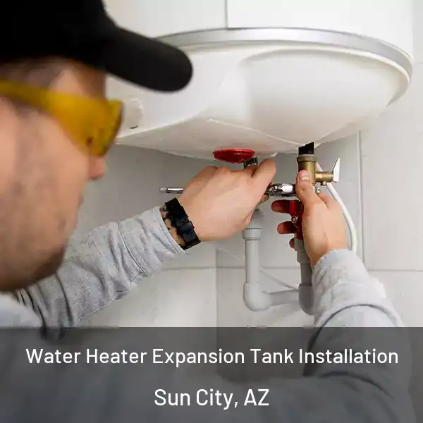  Water Heater Expansion Tank Installation Sun City, AZ